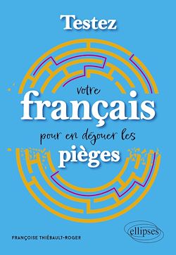 Télécharger le livre :  Testez votre français pour en déjouer les pièges