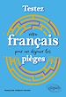 Télécharger le livre :  Testez votre français pour en déjouer les pièges