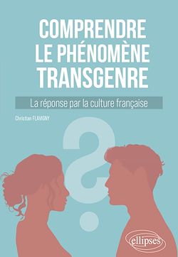 Télécharger le livre :  Comprendre le phénomène transgenre