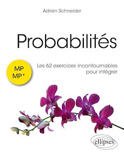 Télécharger le livre :  Probabilités : les 62 exercices incontournables pour intégrer - MP/MP*