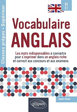 Télécharger le livre :  Vocabulaire anglais Spécial classes prépas et enseignement supérieur B2-C1