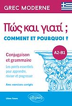 Télécharger le livre :  Grec moderne. Comment et pourquoi ? Conjugaison et grammaire A2-B1