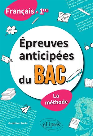 Téléchargez le livre :  Français. Première. Épreuves anticipées du bac. La méthode