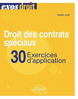 Télécharger le livre :  Droit des contrats spéciaux. 30 exercices d'application