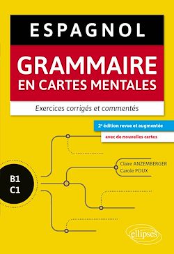 Télécharger le livre :  Espagnol. Grammaire en cartes mentales avec exercices corrigés et commentés [B1-C1]