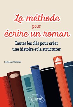 Télécharger le livre :  La méthode pour écrire un roman
