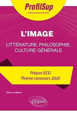 Télécharger le livre :  Littérature, philosophie, culture générale. Prépa ECG. Thème concours 2025. L'image