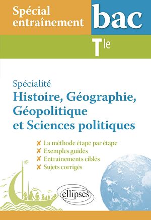 Téléchargez le livre :  Spécial entraînement au bac. Spécialité Histoire, Géographie, Géopolitique et Sciences politiques. Terminale
