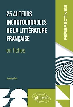 Télécharger le livre :  25 auteurs incontournables de la littérature française en fiches