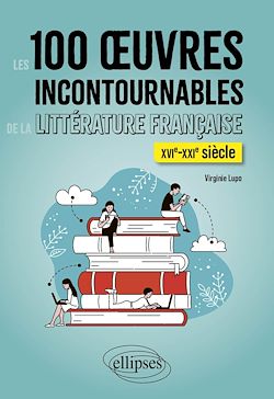 Télécharger le livre :  Les 100 oeuvres incontournables de la littérature française