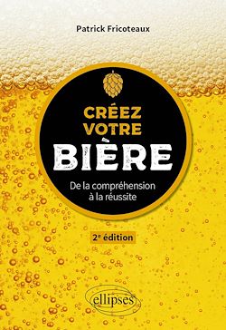 Télécharger le livre :  Créez votre bière - De la compréhension à la réussite