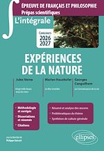 Télécharger le livre :  L'intégrale sur Expériences de la nature. Epreuve de français et philosophie. Prépas scientifiques