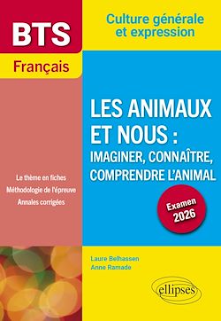 Télécharger le livre :  BTS Français. Culture générale et expression. Les animaux et nous : imaginer, connaître, comprendre l'animal