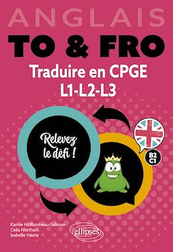 Télécharger le livre :  Anglais. To & Fro. Traduire en CPGE, L1, L2, L3