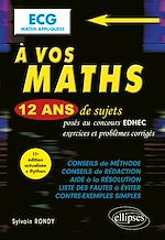 Télécharger le livre :  À vos maths ! 12 ans de sujets corrigés posés au concours EDHEC de 2014 à 2025 - ECG Maths appliquées