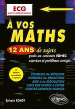 Télécharger le livre :  À vos maths ! 12 ans de sujets corrigés posés au concours EDHEC de 2014 à 2025 - ECG Maths approfondies