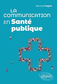 Téléchargez le livre :  La communication en santé publique