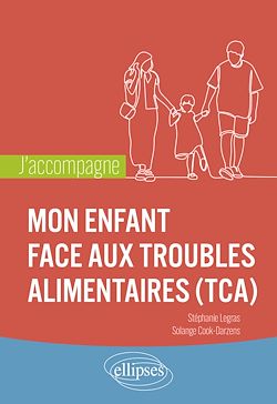 Télécharger le livre :  J'accompagne mon enfant face aux troubles alimentaires (TCA)