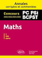 Télécharger le livre :  Maths PC, PSI, BCPST. Annales corrigées et commentées. Concours 2022/2023/2024/2025
