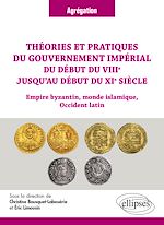 Télécharger le livre :  Théories et pratiques du gouvernement impérial du début du VIIIe jusqu'au début du XIe siècle