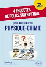 Télécharger le livre :  4 enquêtes de police scientifique pour s'entraîner en Physique-Chimie - Niveau Seconde