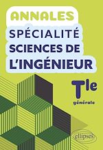 Télécharger le livre :  Annales Spécialité Sciences de l'Ingénieur. Terminale générale
