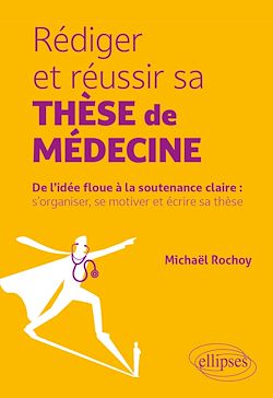 Télécharger le livre :  Rédiger et réussir sa thèse de médecine