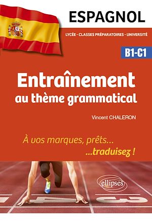 Téléchargez le livre :  Espagnol. Entraînement au thème grammatical.
