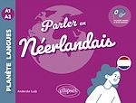 Télécharger le livre :  Parler en neérlandais A1-A2