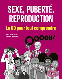 Télécharger le livre :  Sexe, puberté, reproduction : la BD pour tout comprendre