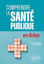 Télécharger le livre :  Comprendre la santé publique en fiches