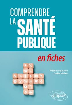 Télécharger le livre :  Comprendre la santé publique en fiches
