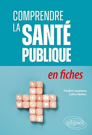 Téléchargez le livre :  Comprendre la santé publique en fiches