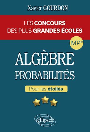 Téléchargez le livre :  Algèbre et probabilités - Les concours des plus grandes écoles pour les étoilés - MP*