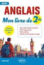 Télécharger le livre :  Anglais. Mon livre de Seconde (2de) (A2-B1+)