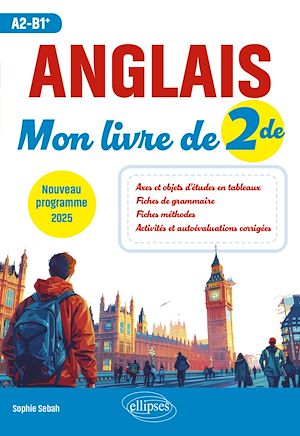 Téléchargez le livre :  Anglais. Mon livre de Seconde (2de) (A2-B1+)