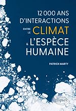 Télécharger le livre :  12 000 ans d'interactions entre le climat et l'espèce humaine