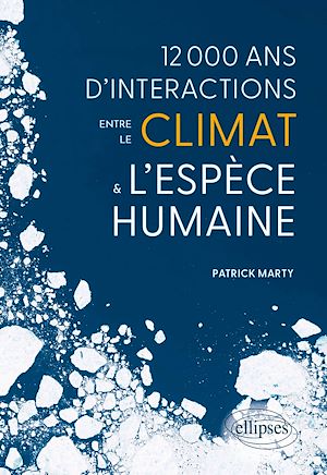Téléchargez le livre :  12 000 ans d'interactions entre le climat et l'espèce humaine