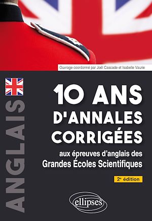 Téléchargez le livre :  10 ans d'annales corrigées aux épreuves d'anglais des grandes écoles scientifiques