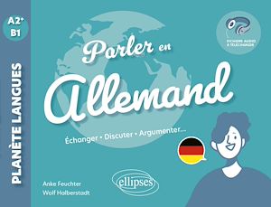 Téléchargez le livre :  Parler en allemand A2+-B1