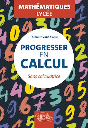 Téléchargez le livre :  Progresser en calcul - Mathématiques - Lycée
