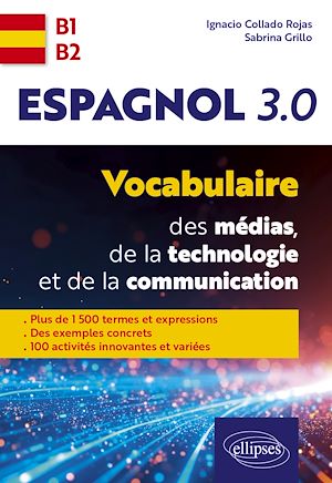 Téléchargez le livre :  Espagnol 3.0. Vocabulaire des médias, de la technologie et de la communication