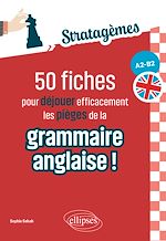 Télécharger le livre :  50 fiches pour déjouer efficacement les pièges de la grammaire anglaise ! [A2-B2]