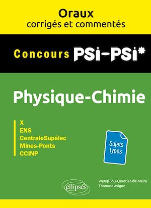 Téléchargez le livre :  Oraux corrigés et commentés de Physique-Chimie PSI/PSI*