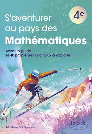 Téléchargez le livre :  S'aventurer au pays des mathématiques - Niveau 4e
