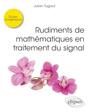 Téléchargez le livre :  Rudiments de mathématiques en traitement du signal