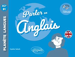 Download the eBook: Parler en anglais A2+-B1