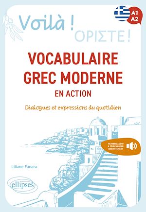 Téléchargez le livre :  Voilà ! Vocabulaire grec moderne en action