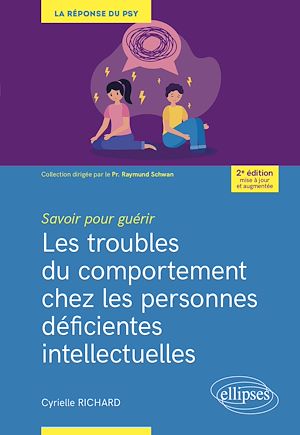Téléchargez le livre :  Savoir pour guérir : Les troubles du comportement chez les personnes déficientes intellectuelles