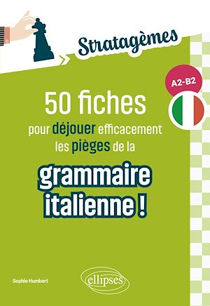 Téléchargez le livre :  50 fiches pour déjouer efficacement les pièges de la grammaire italienne !  [A2-B2]